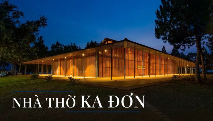 Nhà thờ Ka Đơn Đơn Dương — kiến trúc gỗ đoạt giải kiến trúc thiêng quốc tế